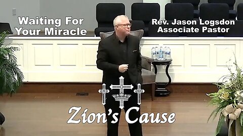 Rev. Jason Logsdon - "Waiting For Your Miracle"