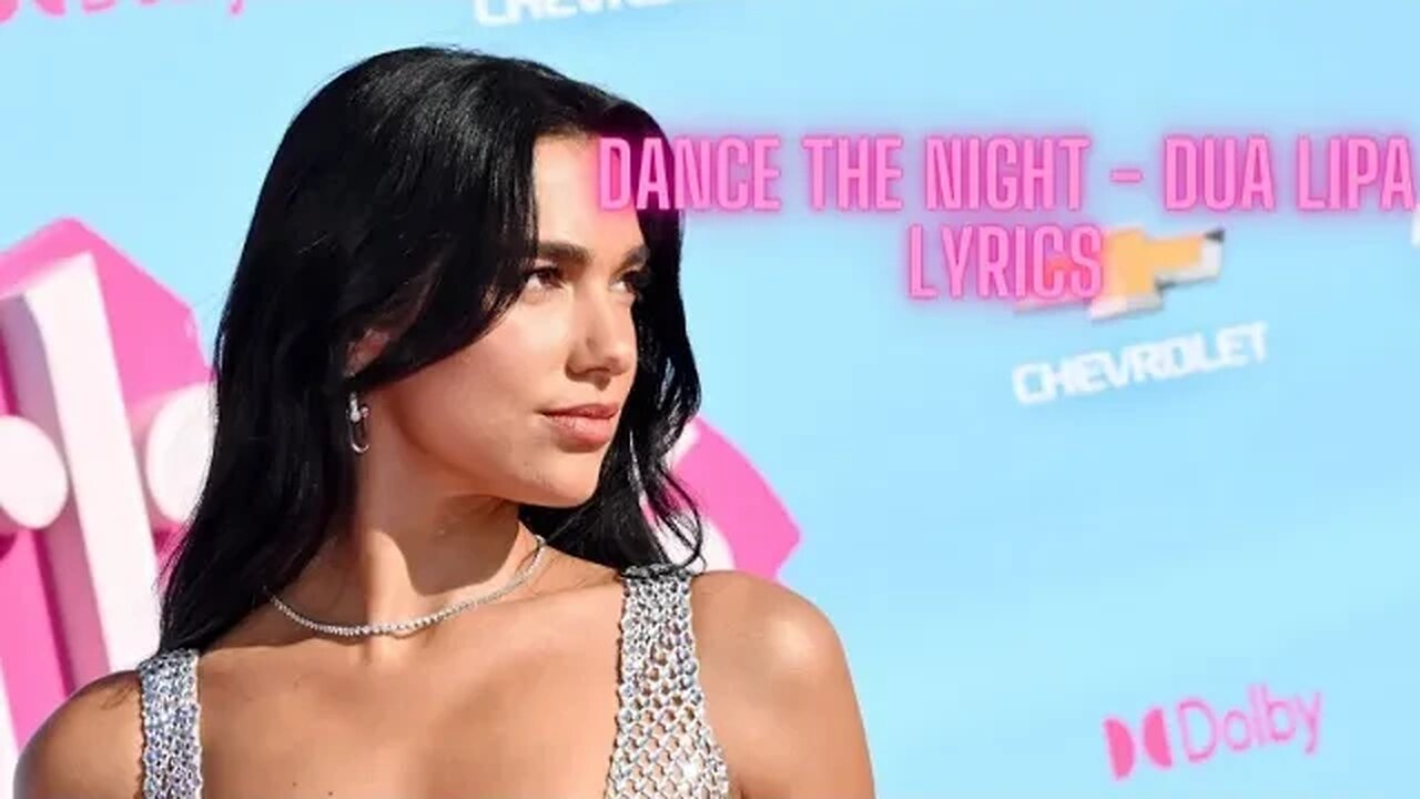 Dua Lipa - Dance The Night (From Barbie The Album) Lyrics