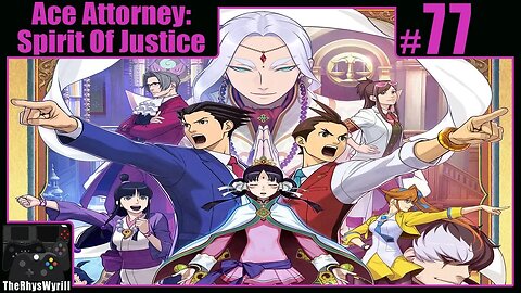 Ace Attorney: Spirit Of Justice Playthrough | Part 77