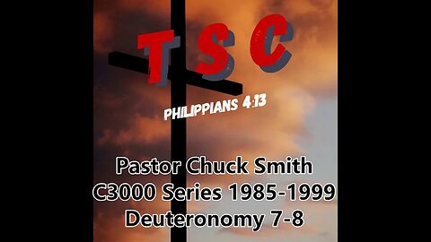 003 Deuteronomy 7-8 | Pastor Chuck Smith | 1985-1999 C3000 Series