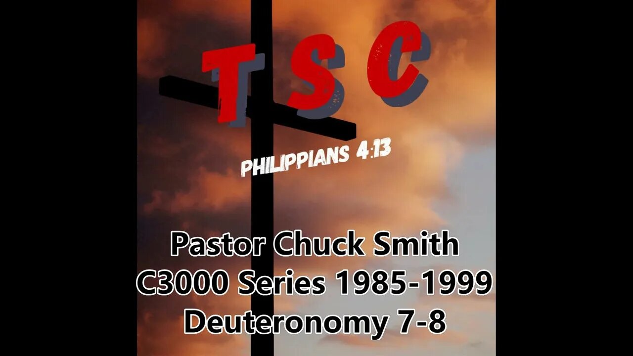 003 Deuteronomy 7-8 | Pastor Chuck Smith | 1985-1999 C3000 Series