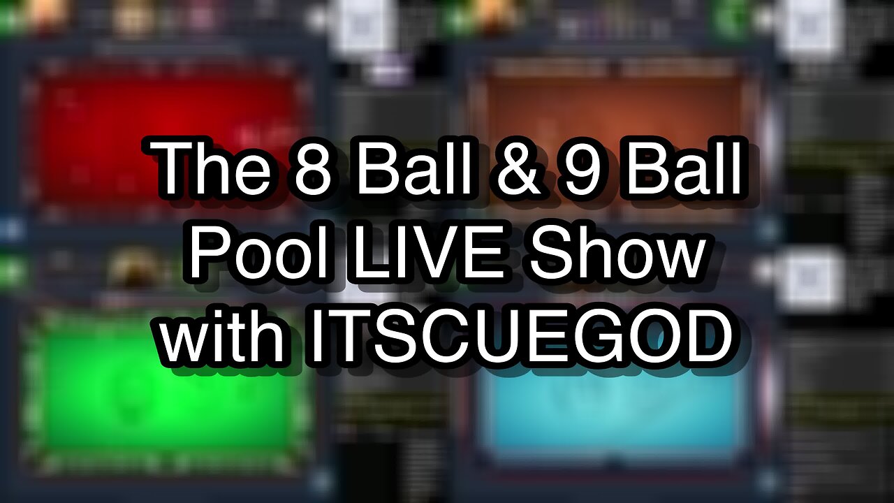 The 8 Ball & 9 Ball Pool LIVE Show with ITSCUEGOD