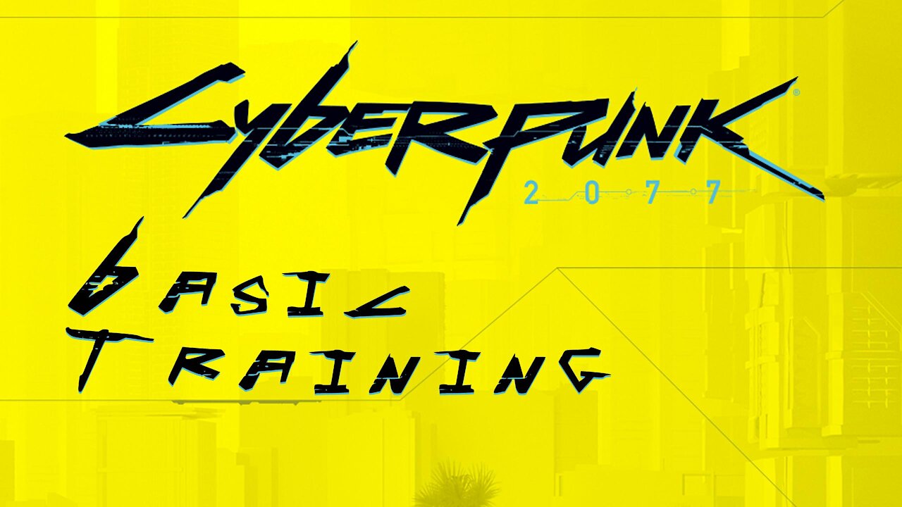 Basic Training | Cyberpunk2077 | PC