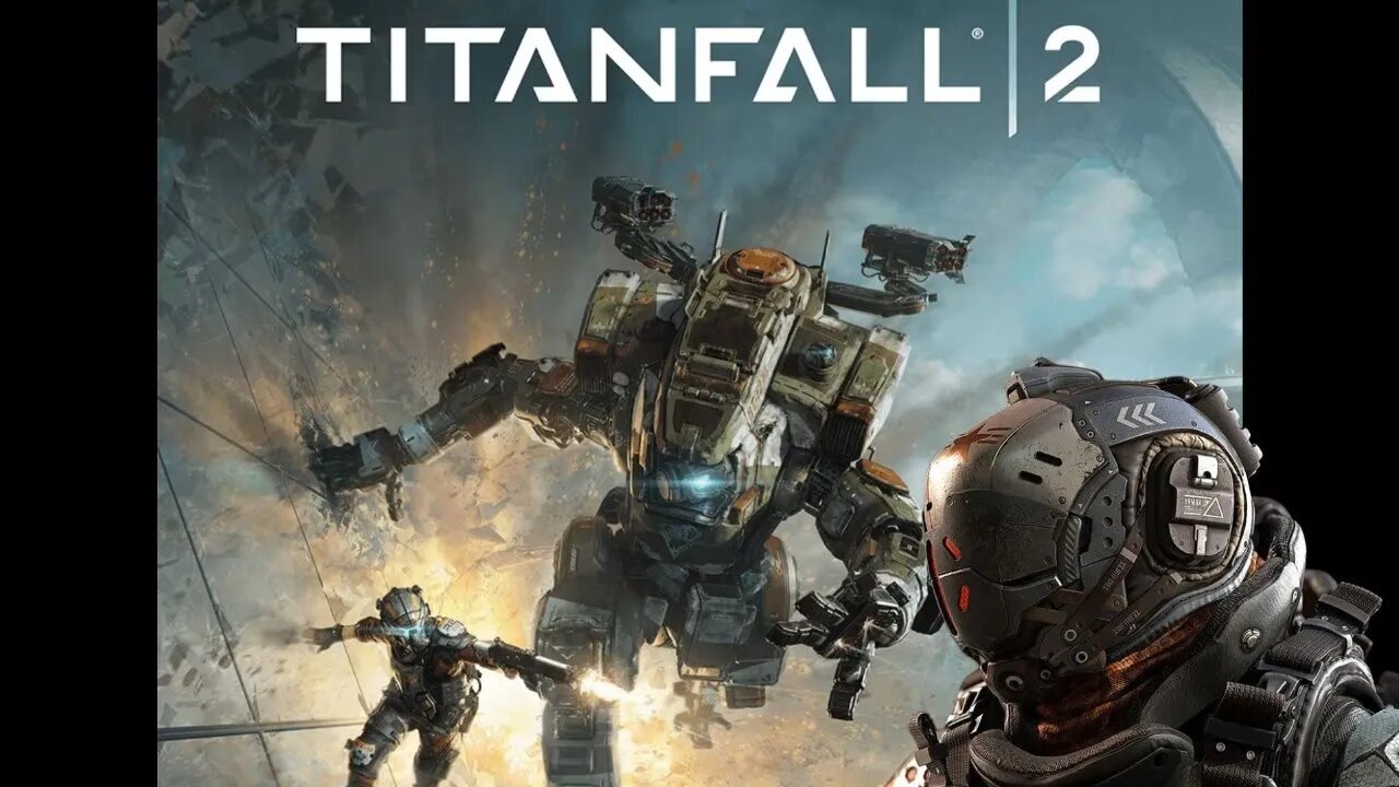 Titan Fall 2 - Because Everyone Likes Mechs