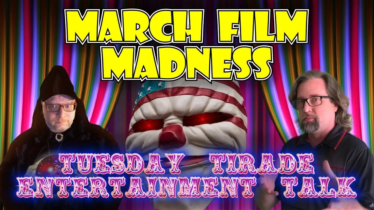 Tuesday Tirade Entertainment Talk - March Film Madness