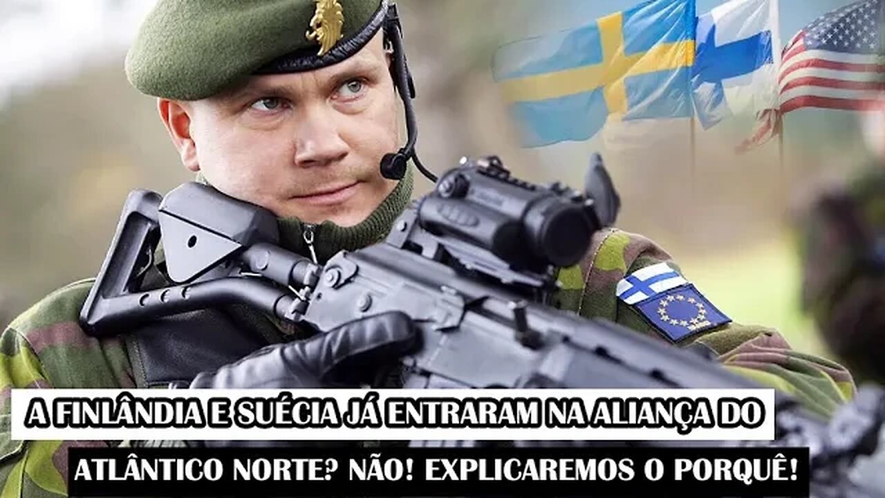 A Finlândia E Suécia Já Entraram Na Aliança Do Atlântico Norte? Não! Explicaremos O Porquê!