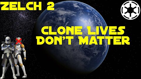 Zelch #2: Clone Lives Don't Matter