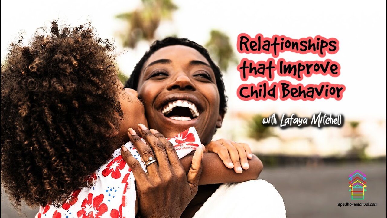 Cultivating Relationships that Improve Child Behavior