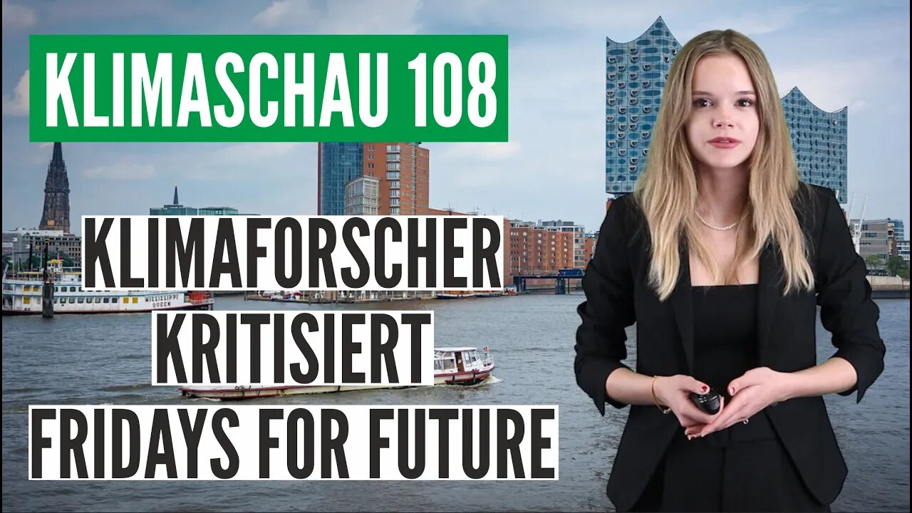 Klimaforscher kritisiert Fridays for Future - Klimaschau 108