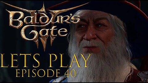 Baldur's Gate 3 Episode 40