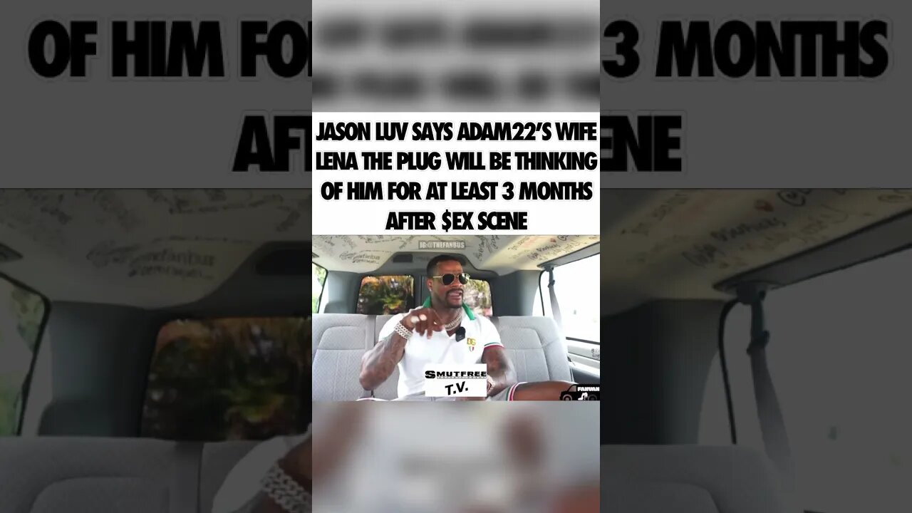 Jason Luv Says Adam22 Wife Can’t Stop Thinking About Him!