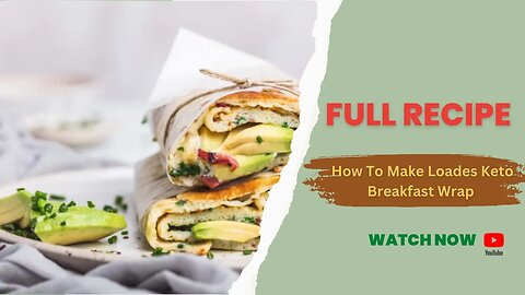 How to make Loaded keto breakfast wrap at home