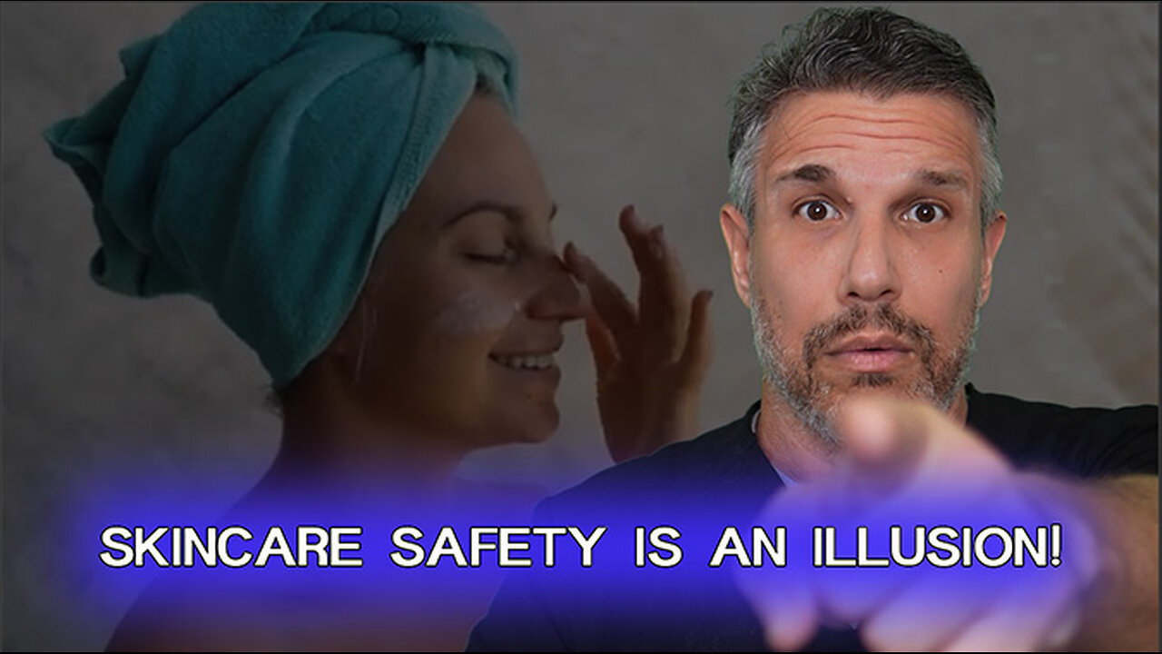 Skincare Safety Is An Illusion