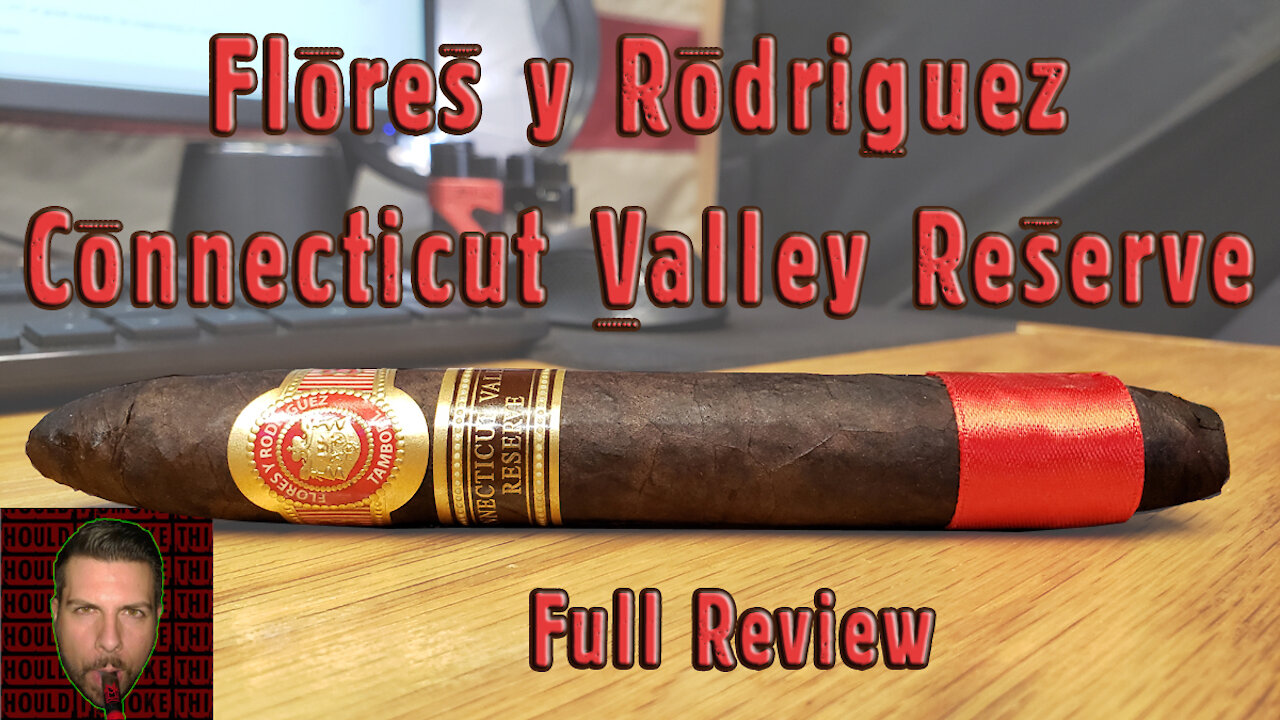 Flores y Rodriguez Connecticut Valley Reserve (Full Review) - Should I Smoke This