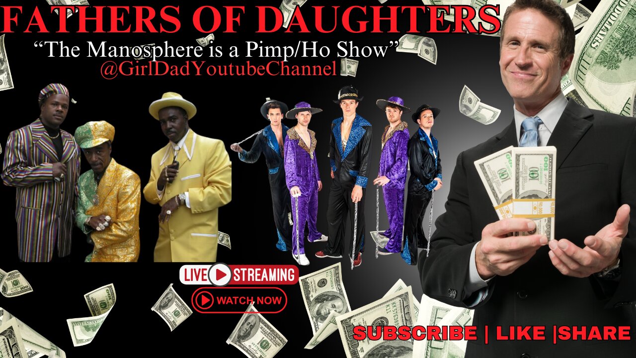 Fathers of Daughters - The Manosphere is a Pimp/Ho Show [VID. 46]