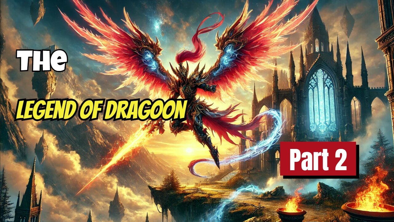 LEGENDARY Adventure Awaits in The Legend of Dragoon!