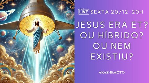 Jesus era ET? Ou híbrido? Ou nem existiu?