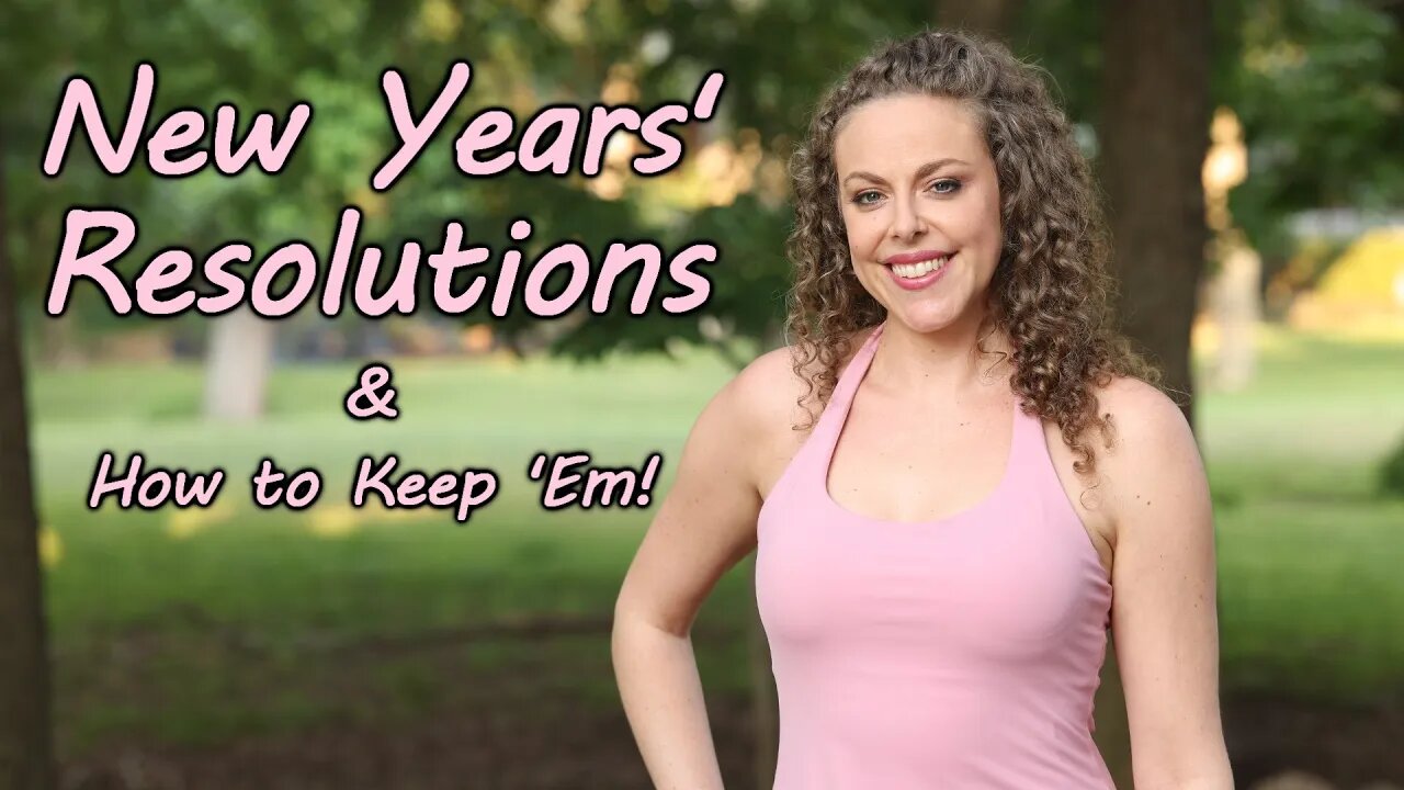 New Years Resolutions: 7 Tips & Ideas to Improve Your Health in 2022! How to KEEP Your Resolutions!