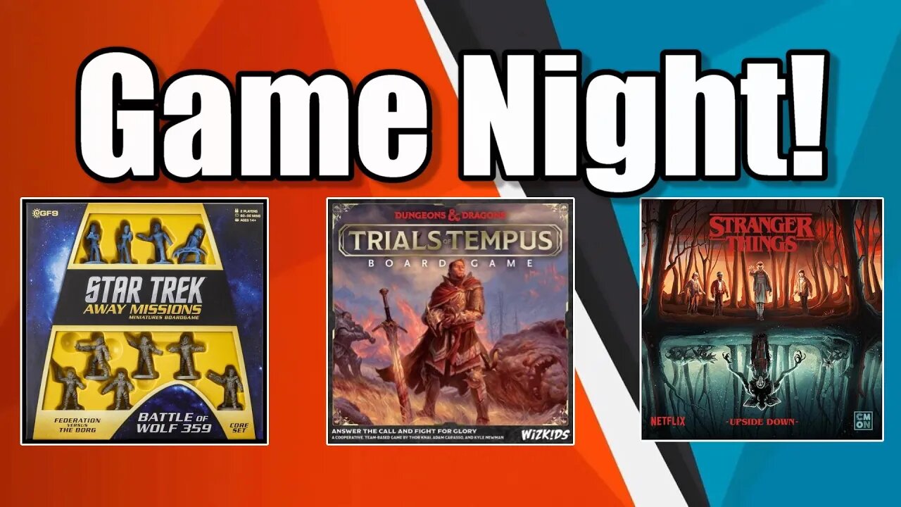 Game Night - Star Trek Away Missions, DnD Trials of Tempus, Stranger Things Upside Down