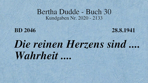 BD 2046 - DIE REINEN HERZENS SIND .... WAHRHEIT ....