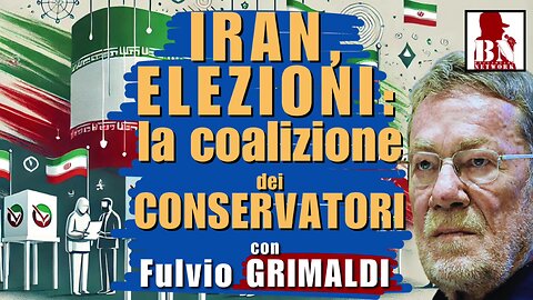 IRAN, ELEZIONI: la coalizione dei CONSERVATORI - con Fulvio GRIMALDI