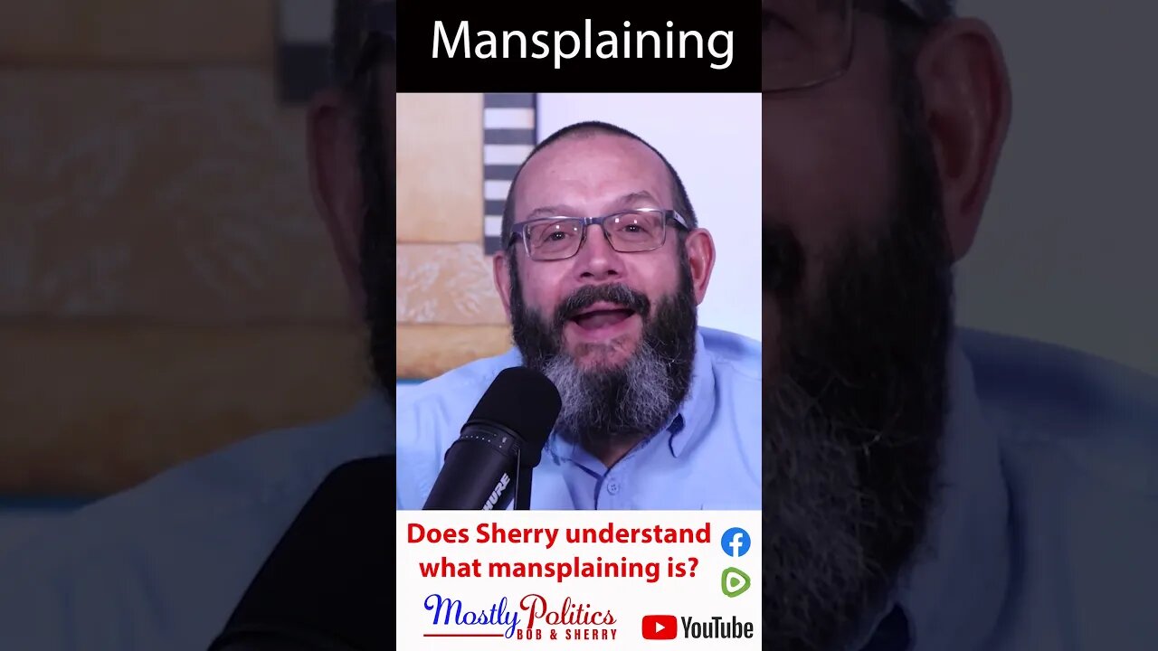 Mansplaining with Bob and Sherry