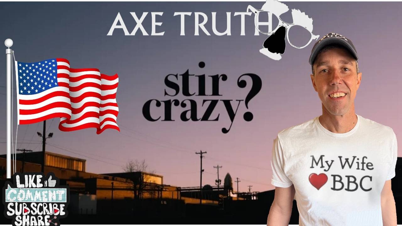 5/26/22 Tacky Thursday – Stir Crazy America & Beta Bozo O’rourke