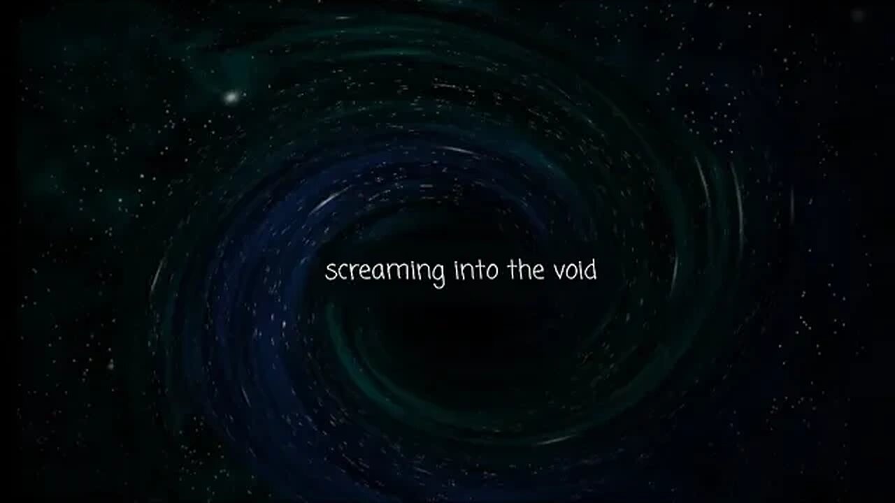 Screaming Into The Void #51