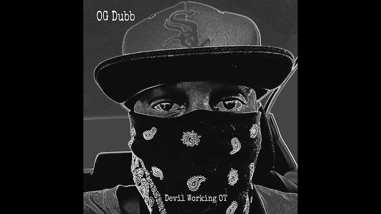 OG Dubb- Devil Working OT