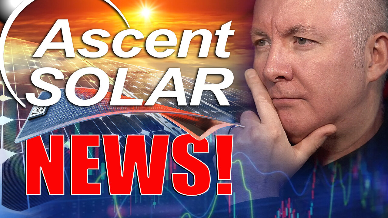 ASTI Stock - Ascent Solar Technologies - THE NEWS! Martyn Lucas Investor