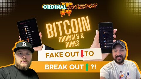 🔻😢BITCOIN ORDINALS & RUNES (Is This A Fake Out To A Break Out?!) 🤑⤴️