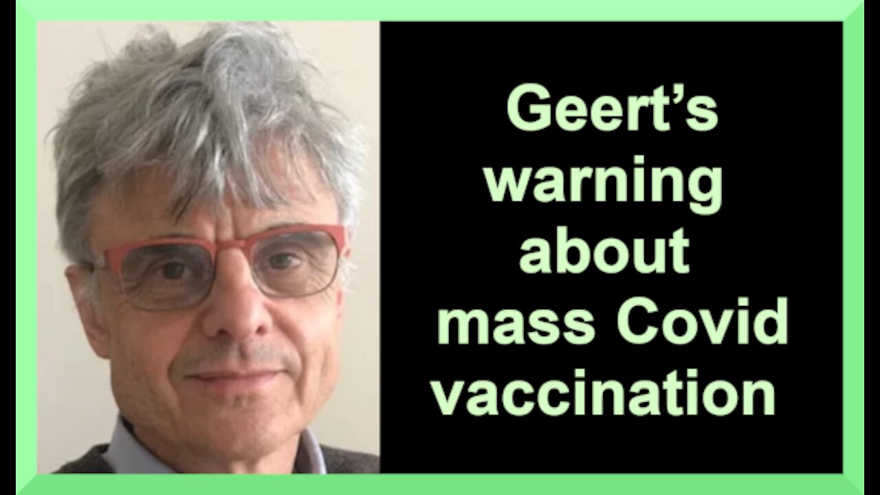 GEERT’S WARNING ABOUT MASS COVID VACCINATION