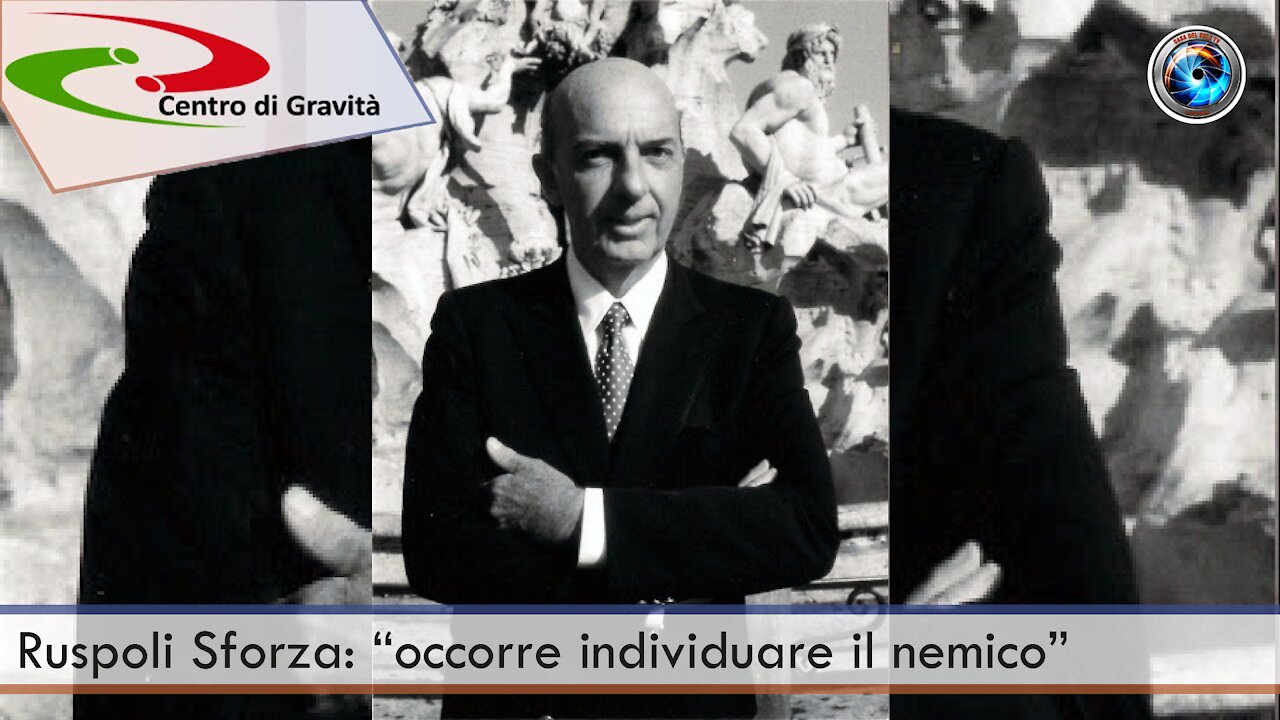 Ruspoli Sforza: “occorre individuare il nemico”