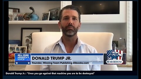 Donald Trump Jr. | "Once you go against that machine you are to be destroyed"