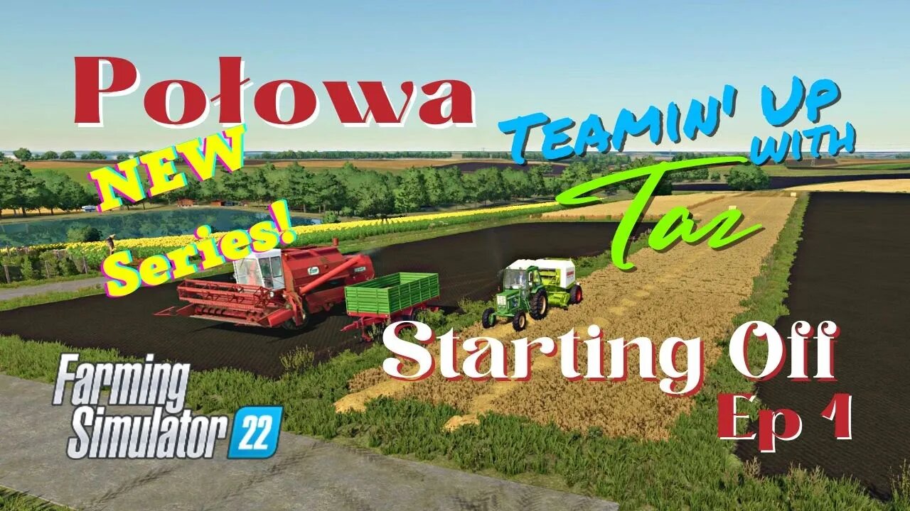 Połowa / Teamin' Up with Taz / Starting Off / Ep 1 / LockNutz / [PolyCount]Taz / FS22 / LeoLeo / NEW