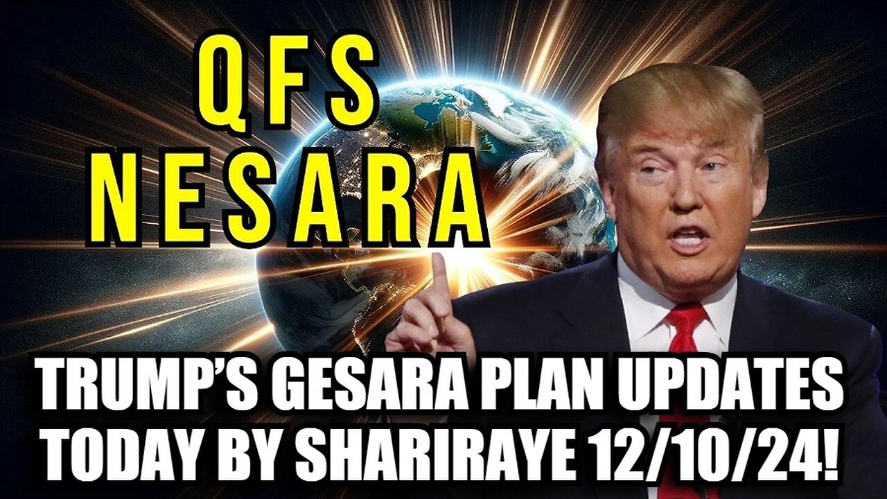 Trump’s Gesara Plan Updates Today By Shariraye 12/10/24!