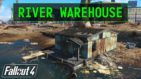 Fallout 4 | River's End Warehouse