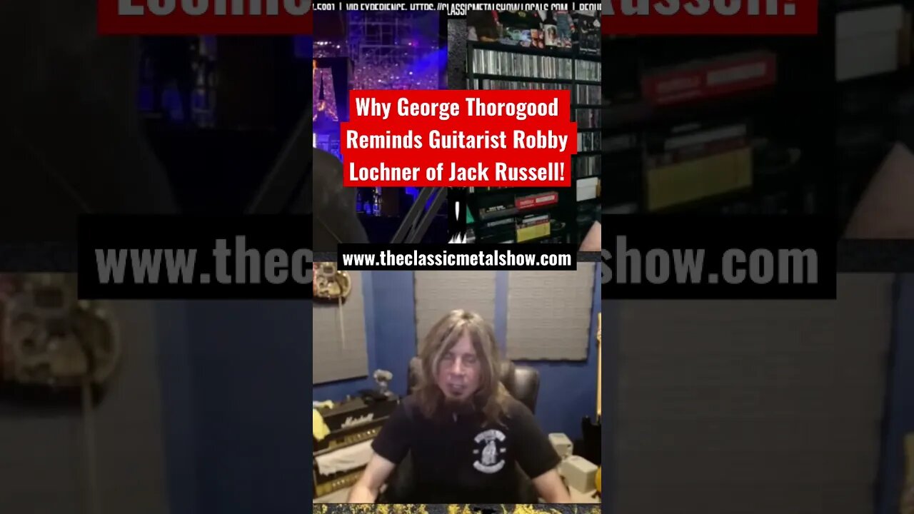 Why #GeorgeThorogood Reminds Guitarist #RobbyLochner of #GreatWhite Vocalist #JackRussell!