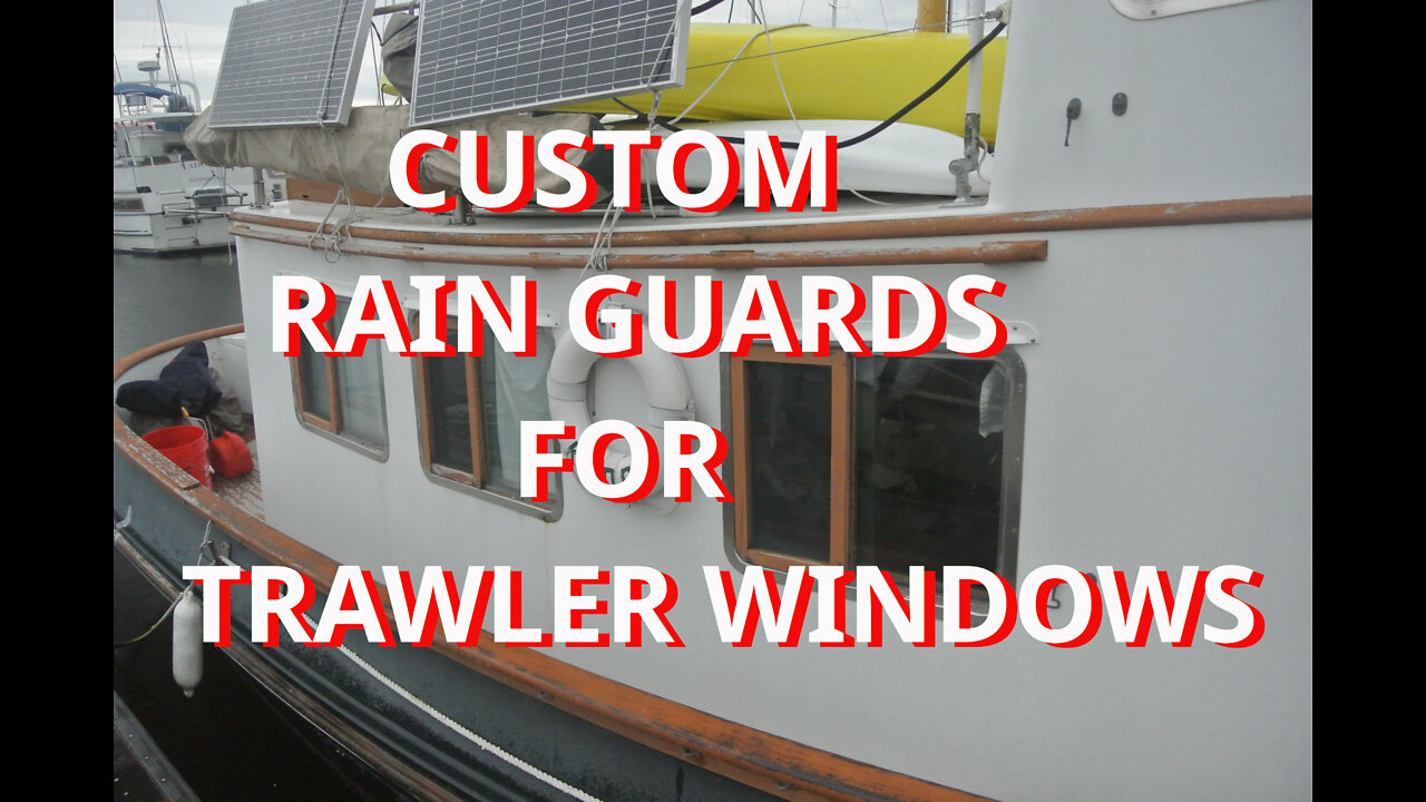 Custom Rain Guards for Trawler Windows