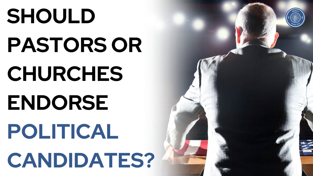 Should pastors or churches endorse political candidates?