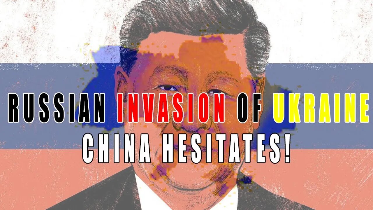 China is starting to doubt! Will China betray Russia? Russian invasion of Ukraine