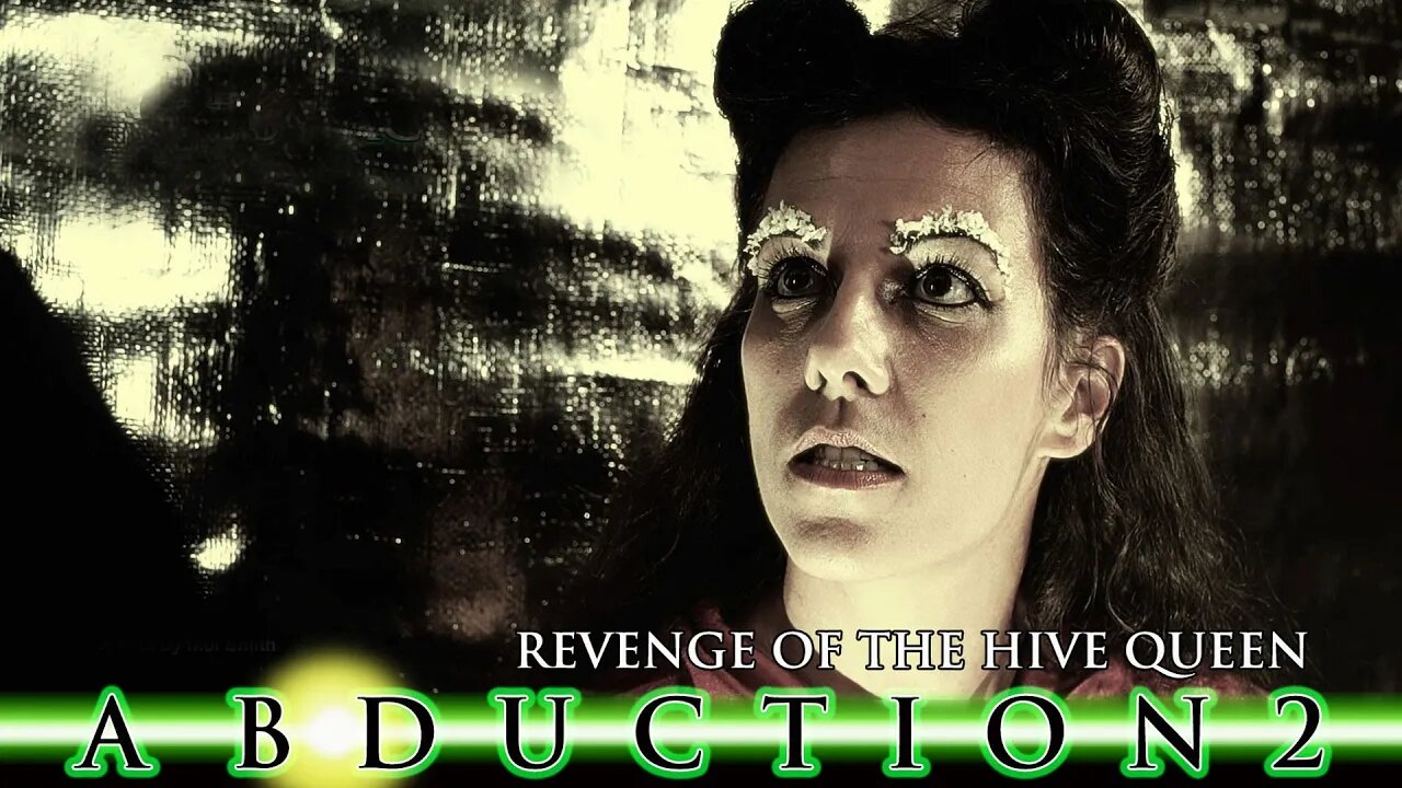 Abduction 2 Revenge of The Hive Queen Trailer