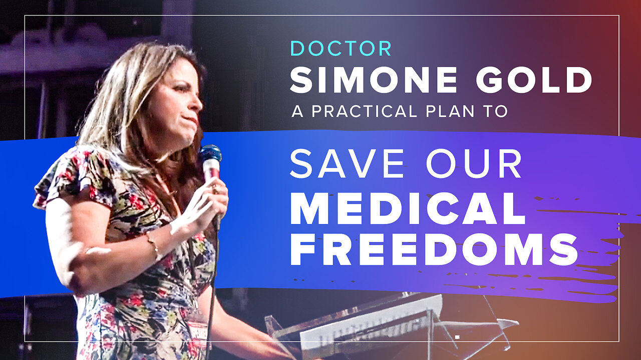 Doctor Simone Gold | A Practical Plan to Save Our Medical Freedoms