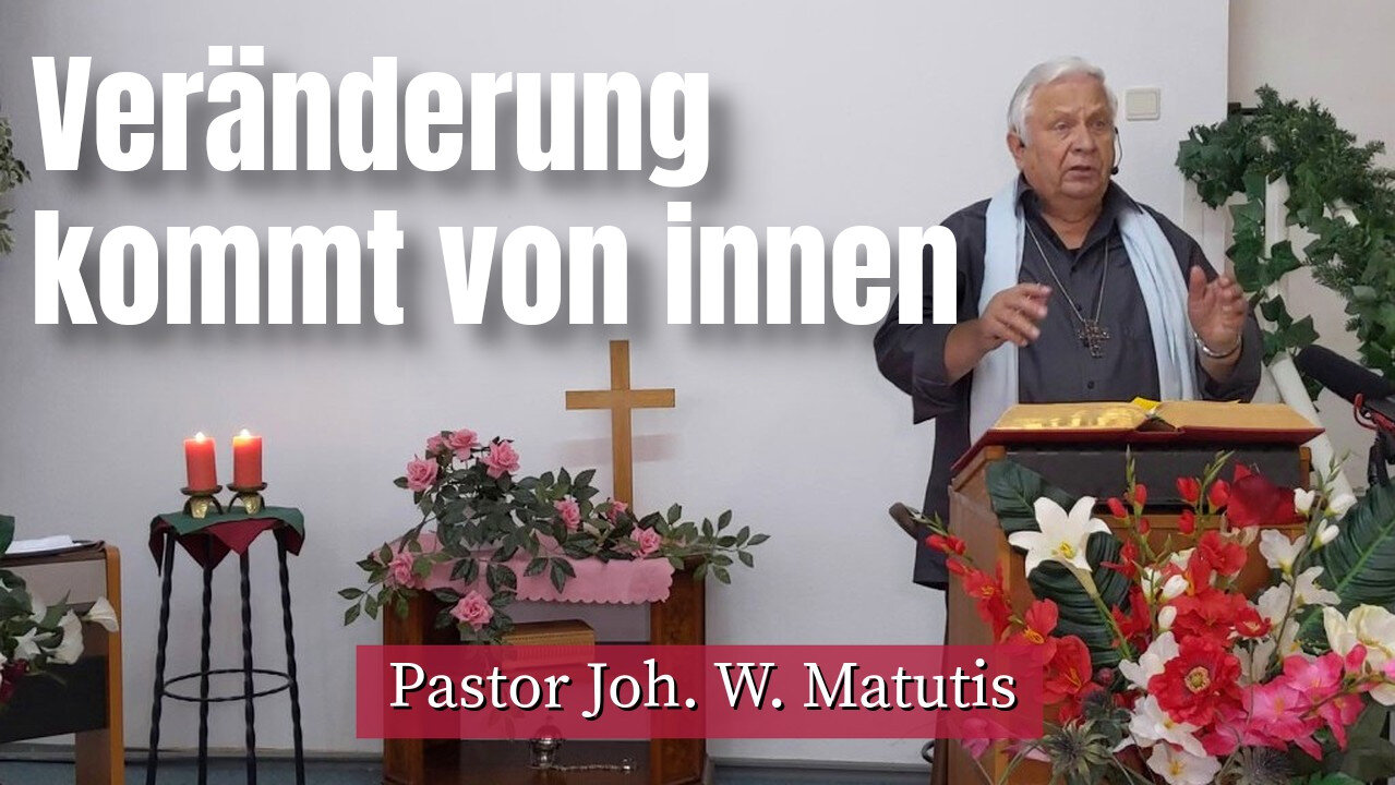 Joh. W. Matutis - Veränderung kommt von innen - 14. September 2022