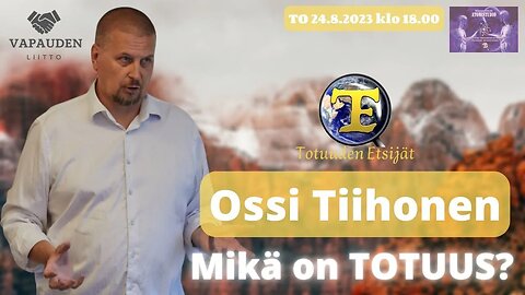 ATOMIstudio: Ossi Tiihonen - Mikä on TOTUUS?