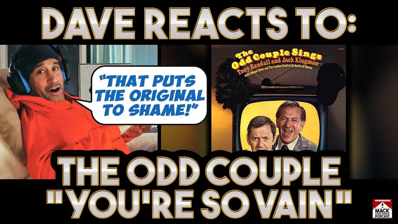 Dave's Reaction: The Odd Couple — You're So Vain