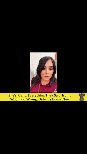 She's Right: Everything They Said Trump Would do Wrong, Biden Is Doing Now