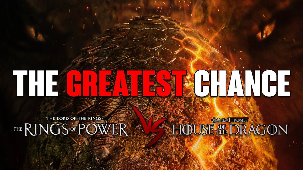 House of the Dragon VS Rings of Power: The Greatest Chance
