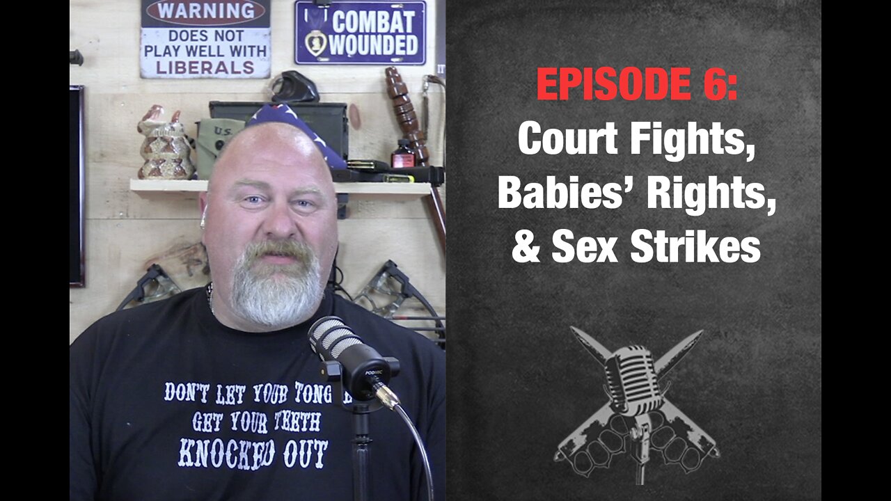 EPISODE 6: Court Fights, Babies' Rights, & Sex Strikes