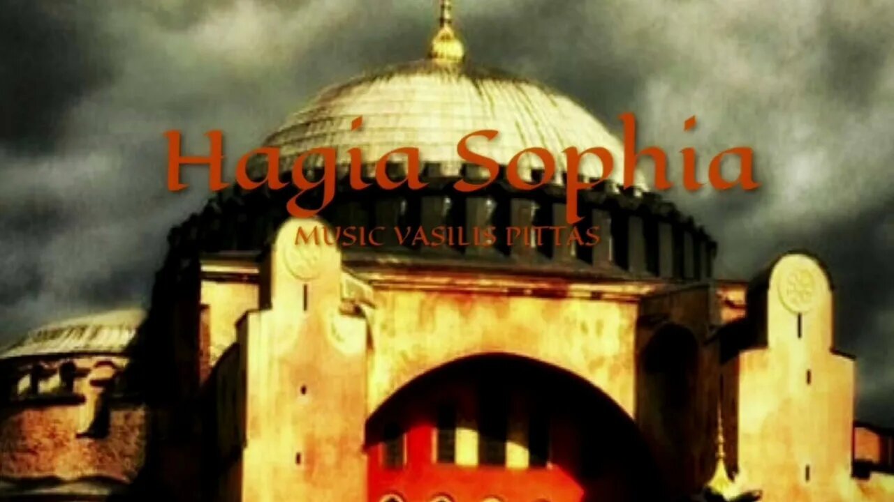 Hagia Sophia - Music:Vasilis Pittas